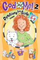 God and Me! 2 Ages 6-9: Devotions for Girls 1584110554 Book Cover