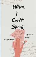 When I can't speak A collection of poetry 9373142364 Book Cover