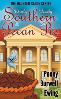 Utterly Deadly Southern Pecan Pie 1509214372 Book Cover