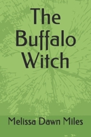 The Buffalo Witch 1707913536 Book Cover