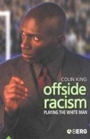 Offside Racism: Playing the White Man 1859737293 Book Cover