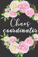 Chaos Coordinator: Funny Study Plan book Peace  Productivity Stress  Time Agenda Diary Journal  Homeschool Mind Life Work Goals List Notes Moms Kids Personal College 1710357673 Book Cover