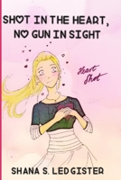 Shot in the Heart, No Gun in Sight B09CKFV528 Book Cover
