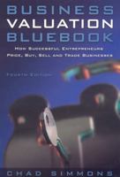 Business Valuation Bluebook, 4th Edition: How Successful Entrepeneurs Price, Buy, Sell and Trade Businesses (Business Valuation Bluebook: How Successful Entrepreneurs) 188915055X Book Cover