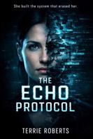 The Echo Protocol: A Psychological Thriller Where Memory Is Rewritten—and Truth Is Dangerous B0GVPDFX7J Book Cover