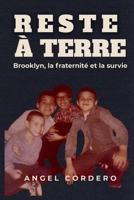 Reste à terre: Brooklyn, la fraternité et la survie (French Edition) B0H652GV46 Book Cover