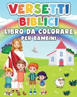 Versetti Biblici Libro da Colorare per Bambini: 50 Illustrazioni Bibliche con Versetti Ispirati delle Scritture per Giovani (Italian Edition) B0CW2NPTJV Book Cover