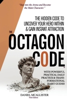 The Octagon Code: The Absolute Guide & Framework to Become the Main Character B0H4CDJL4Q Book Cover