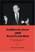 Frittered Away and Soon Forgotten 1412022770 Book Cover