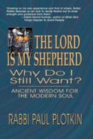 The Lord Is My Shepherd: Why Do I Still Want? 1571687548 Book Cover