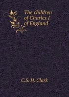 The Children of Charles I of England 5518495153 Book Cover