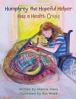 Humphrey the Hopeful Helper Has a Health Crisis B0H74M1M7N Book Cover