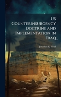 US Counterinsurgency Doctrine and Implementation in Iraq 102507842X Book Cover