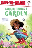 Parker Grows a Garden: Ready-to-Read Level 1 1665931027 Book Cover