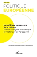 La politique européenne de la culture: Entre paradigme économique et rhétorique de l'exception (French Edition) 2343134758 Book Cover