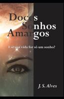 Doces Sonhos Amargos: E se sua vida for somente um sonho? (Portuguese Edition) 1790826020 Book Cover