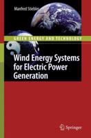 Wind Energy Systems for Electric Power Generation 3642088260 Book Cover