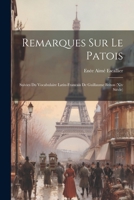 Remarques Sur Le Patois: Suivies Du Vocabulaire Latin-Francais De Guillaume Briton (Xiv Siécle) (French Edition) 1022801600 Book Cover