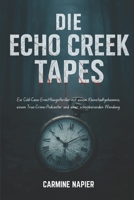 Die Echo Creek Tapes: Ein Cold-Case-Ermittlungsthriller mit einem Kleinstadtgeheimnis, einem True-Crime-Podcaster und einer schockierenden Wendung. (German Edition) B0FRSTSXHV Book Cover