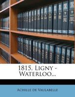 1815. Ligny-Waterloo 232907834X Book Cover