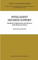 Intelligent Decision Support: Handbook of Applications and Advances of the Rough Sets Theory