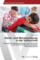 Werte- Und Moralerziehung in Der Volksschule 3639489624 Book Cover