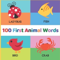 100 First Animal Words for Toddlers B0B8XD868F Book Cover