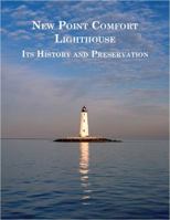 New Point Comfort Lighthouse Its History and Preservation 0615805280 Book Cover