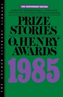 Prize Stories 1985: O'Henry Awards (Prize Stories (O Henry Awards)) 0385194781 Book Cover