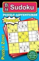 Sudoku Puzzle Adventures - Tough: Here Is an Excellent Way to Really Stretch and Exercise Your Brain, Keeping It Fit and Help Guard Against Alzheimer. the 150 Carefully Chosen Tough-Rated Sudoku Puzzl 197986215X Book Cover