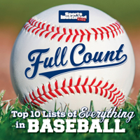 Sports Illustrated Kids Full Count: Top 10 Lists of Everything in Baseball 1618930060 Book Cover