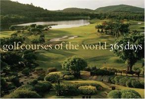 Golf Courses of the World: 365 Days 0810958937 Book Cover