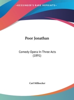 Poor Jonathan: Comedy Opera In Three Acts 1162184418 Book Cover