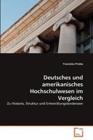 Deutsches und amerikanisches Hochschulwesen im Vergleich: Zu Historie, Struktur und Entwicklungstendenzen 363936290X Book Cover