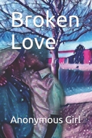 Broken Love B084QL4373 Book Cover