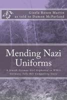 Mending Nazi Uniforms 1482503824 Book Cover