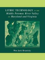 Lithic Technology in the Middle Potomac River Valley of Maryland and Virginia 1461351596 Book Cover