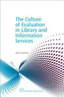 The Culture of Evaluation in Library and Information Services 1843341018 Book Cover