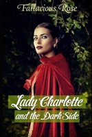 Lady Charlotte and the Dark Side 1706271913 Book Cover