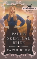 Paul's Skeptical Bride: Matchmaker's Mix-up Book 15 B09LY2SJ4M Book Cover