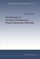 The Geometry of Curvature Homogeneous Pseudo-riemannian Manifolds (ICP Advanced Texts in Mathematics) 1860947859 Book Cover
