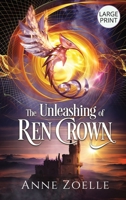 The Unleashing of Ren Crown - Large Print Hardback 1954593104 Book Cover