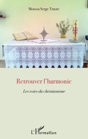 Retrouver l'harmonie: Les voies du christianisme (French Edition) 2343043345 Book Cover