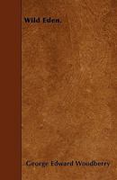 Wild Eden (1899) 0548579873 Book Cover