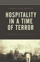 Hospitality in a Time of Terror: Strangers at the Gate 1611488486 Book Cover