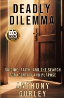 Deadly Dilemma: A Memoir B0GPLZVHFR Book Cover