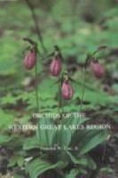 Orchids of the Western Great Lakes Region (Bulletin, No 48) 0877370362 Book Cover