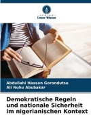 Demokratische Regeln und nationale Sicherheit im nigerianischen Kontext 6202368187 Book Cover