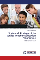 Style and Strategy of In-service Teacher Education Programme: At Secondary Level 3659487430 Book Cover