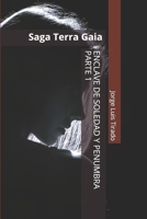 Enclave de Soledad yPpenumbra Parte 1: Saga Terra Gaia (Spanish Edition) 1794131329 Book Cover